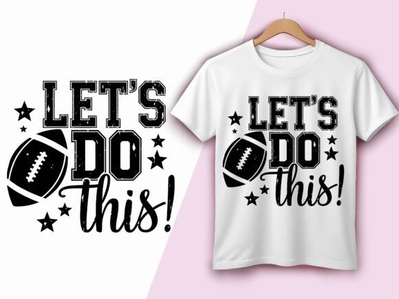 Let’s Do This Football Game Day Vector: A Versatile Design for Fans and Merch Creators