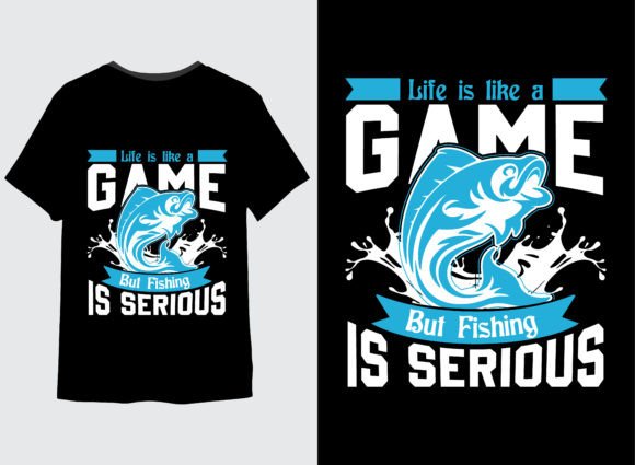 Life is Like a Game but Fishing Tshirt: Elevating Apparel Design with Professional Vector Assets