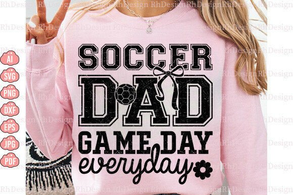 Soccer Dad PNG SVG, Game Day Everyday: A Digital Design for Modern Creative Needs